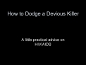 How to Dodge a Devious Killer