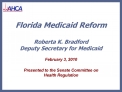 Florida Medicaid Reform Roberta K. Bradford Deputy Secretary for Medicaid