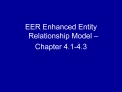 EER Enhanced Entity Relationship Model Chapter 4.1-4.3