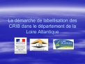 La d marche de labellisation des CRIB dans le d partement de la Loire Atlantique