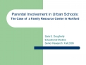Parental Involvement in Urban Schools: The Case of a Family Resource Center in Hartford