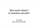 Why teach ethics in business schools