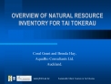 OVERVIEW OF NATURAL RESOURCE INVENTORY FOR TAI TOKERAU