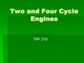 Two and Four Cycle Engines