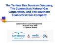 The Yankee Gas Services Company, The Connecticut Natural Gas Corporation, and The Southern Connecticut Gas Company