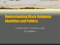 Understanding Black Religious Identities and Politics