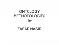ONTOLOGY METHODOLOGIES by ZAFAR NASIR