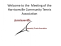 Welcome to the Meeting of the Harrisonville Community Tennis Association