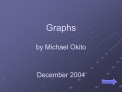Graphs by Michael Okito December 2004