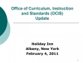 Office of Curriculum, Instruction and Standards OCIS Update