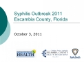Syphilis Outbreak 2011 Escambia County, Florida