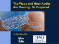 The Wage and Hour Audits Are Coming: Be Prepared
