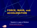 FORCE, MASS, and ACCELERATION