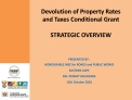 Devolution of Property Rates and Taxes Conditional Grant STRATEGIC OVERVIEW