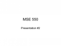 MSE 550