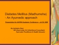 Diabetes Mellitus Madhumeha - An Ayurvedic approach