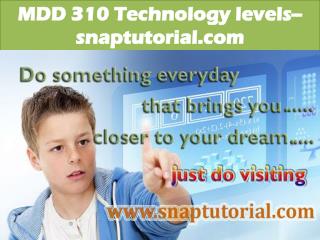 MDD 310 Technology levels--snaptutorial.com