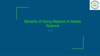 Benefits of Doing Masters In Media Science