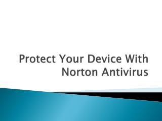 Protect Your Device With Norton Antivirus