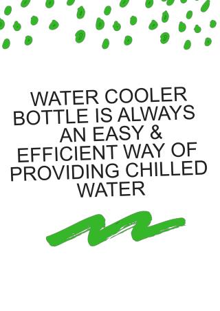 Water Cooler Bottle is Always an Easy & Efficient Way of Providing Chilled Water