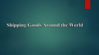 Shipping Goods Around the World