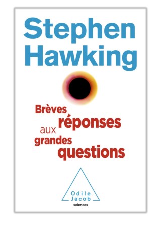 [PDF] Free Download Brèves réponses aux grandes questions By Stephen Hawking