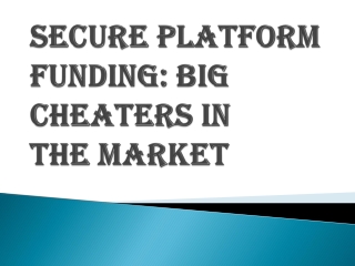 Cheating People in The Name of Financial Instrument- Secure Platform Funding