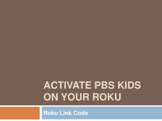 Activate pbskids on your Roku