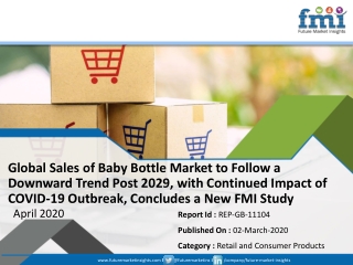 Global Sales of Baby Bottle Market to Follow a Downward Trend Post 2020, with Continued Impact of COVID-19 Outbreak, Con